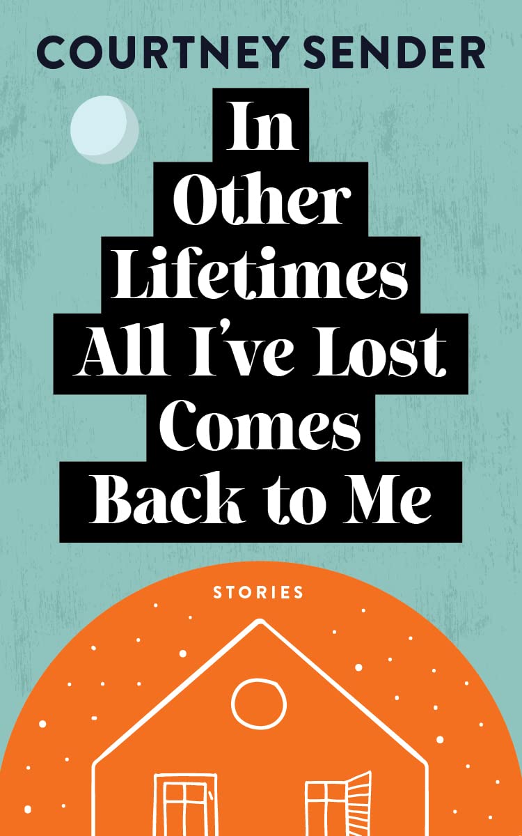 Courtney Sender Book In Other Lifetimes All I've Lost Comes Back to Me